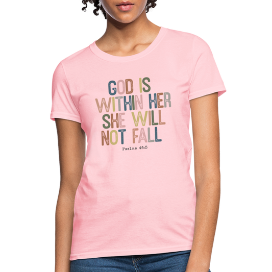 God Is Within Her She Will Not Fail (Psalms 46:5) Women's T-Shirt - pink