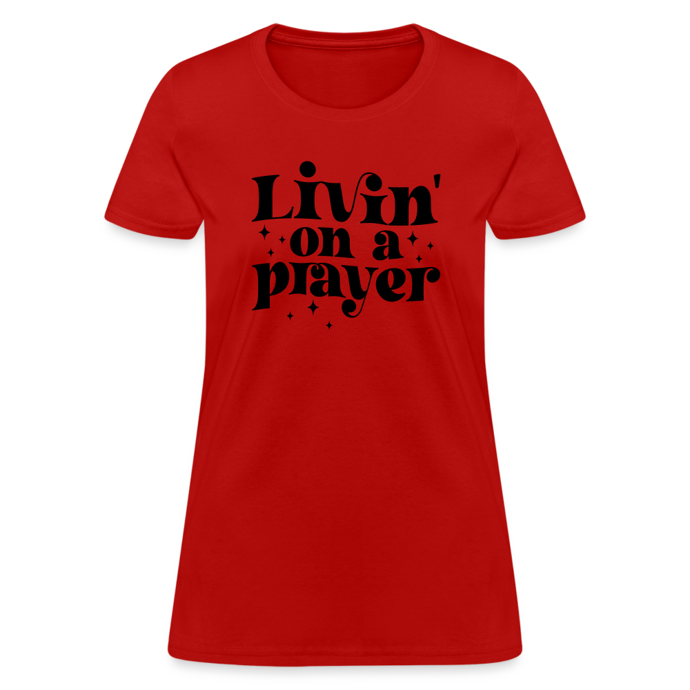 Livin on a Prayer Women's T-Shirt - red