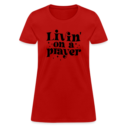 Livin on a Prayer Women's T-Shirt - red