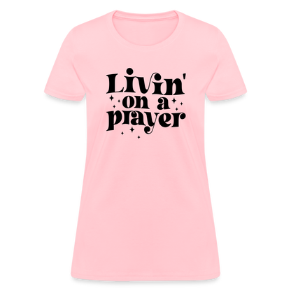 Livin on a Prayer Women's T-Shirt - pink