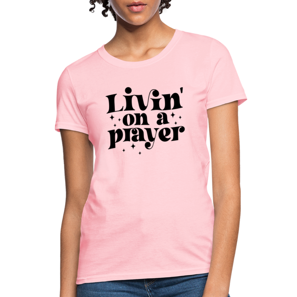 Livin on a Prayer Women's T-Shirt - pink