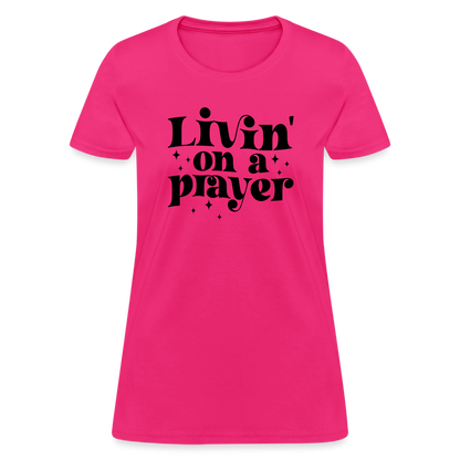 Livin on a Prayer Women's T-Shirt - fuchsia