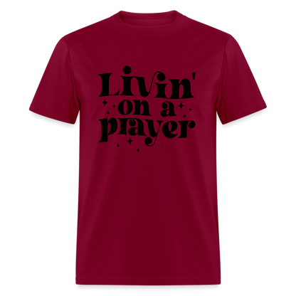 Livin on a Prayer T-Shirt - burgundy