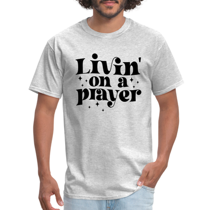 Livin on a Prayer T-Shirt - heather gray