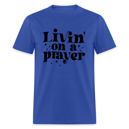 Livin on a Prayer T-Shirt - royal blue