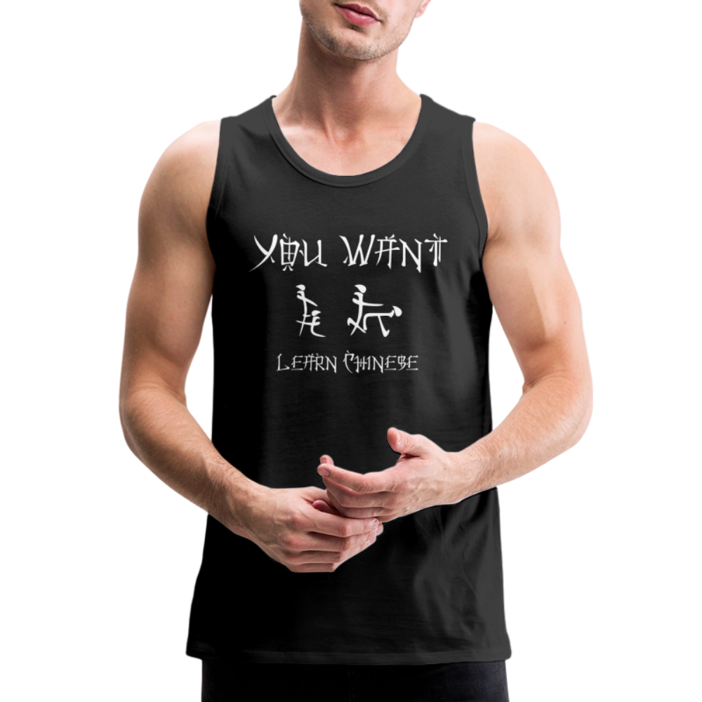 You Want Learn Chinese (Adult Sex Humor) Men’s Premium Tank Top - black