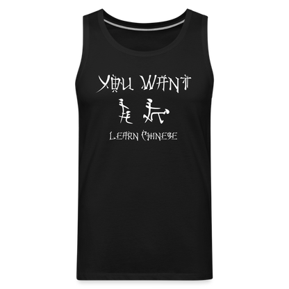 You Want Learn Chinese (Adult Sex Humor) Men’s Premium Tank Top - black