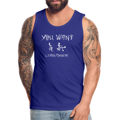 You Want Learn Chinese (Adult Sex Humor) Men’s Premium Tank Top - royal blue