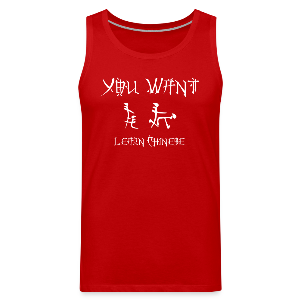 You Want Learn Chinese (Adult Sex Humor) Men’s Premium Tank Top - red