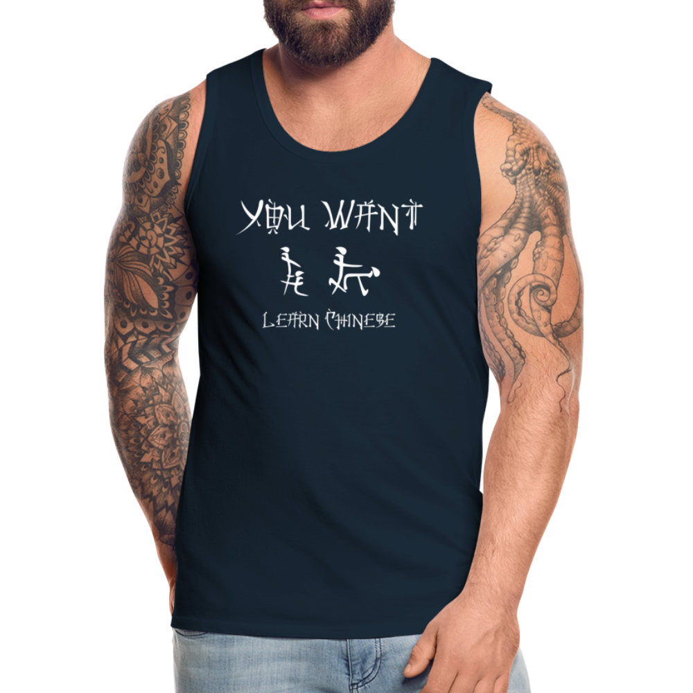 You Want Learn Chinese (Adult Sex Humor) Men’s Premium Tank Top - deep navy