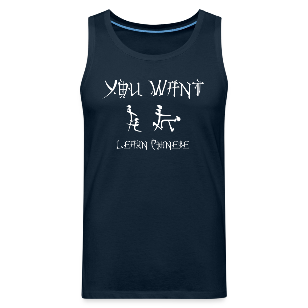 You Want Learn Chinese (Adult Sex Humor) Men’s Premium Tank Top - deep navy