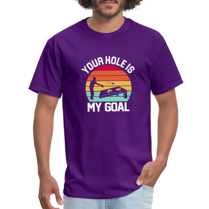 Your Hole is my Goal (Cornhole) T-Shirt - purple