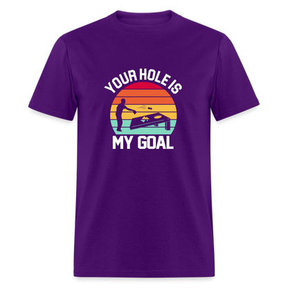 Your Hole is my Goal (Cornhole) T-Shirt - purple