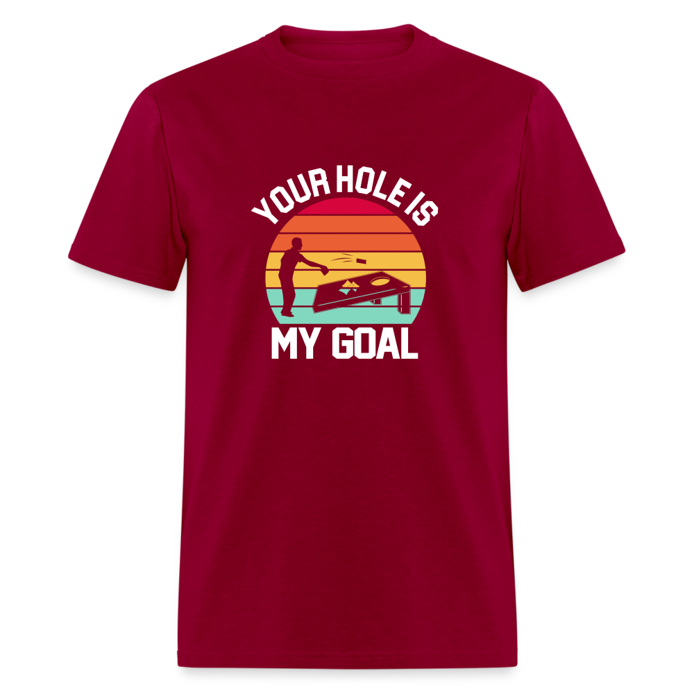 Your Hole is my Goal (Cornhole) T-Shirt - dark red