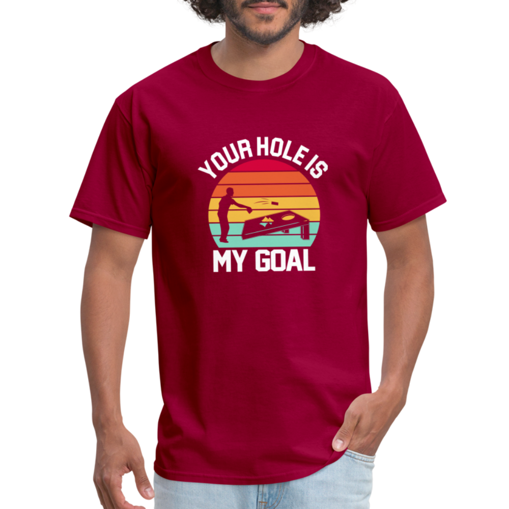 Your Hole is my Goal (Cornhole) T-Shirt - dark red