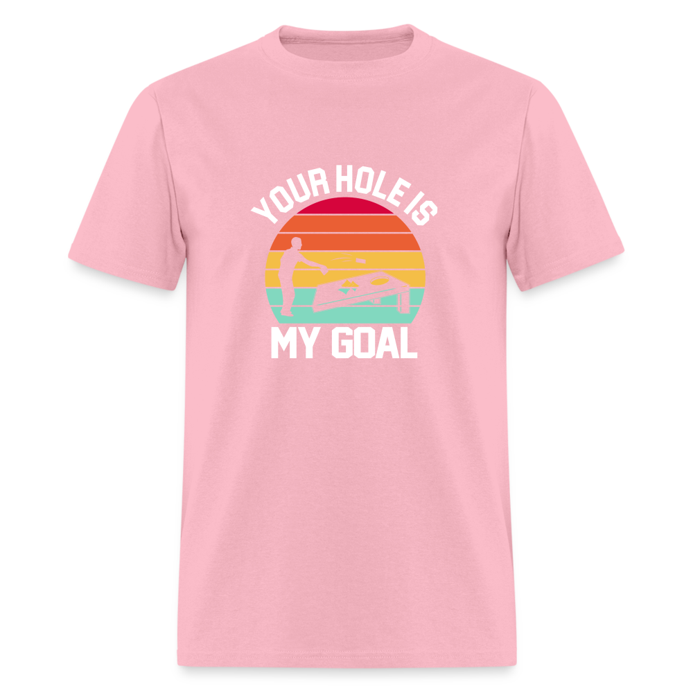 Your Hole is my Goal (Cornhole) T-Shirt - pink