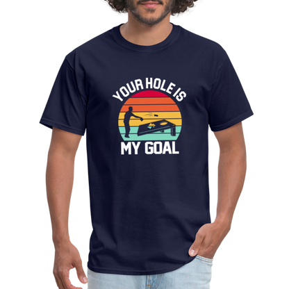 Your Hole is my Goal (Cornhole) T-Shirt - navy