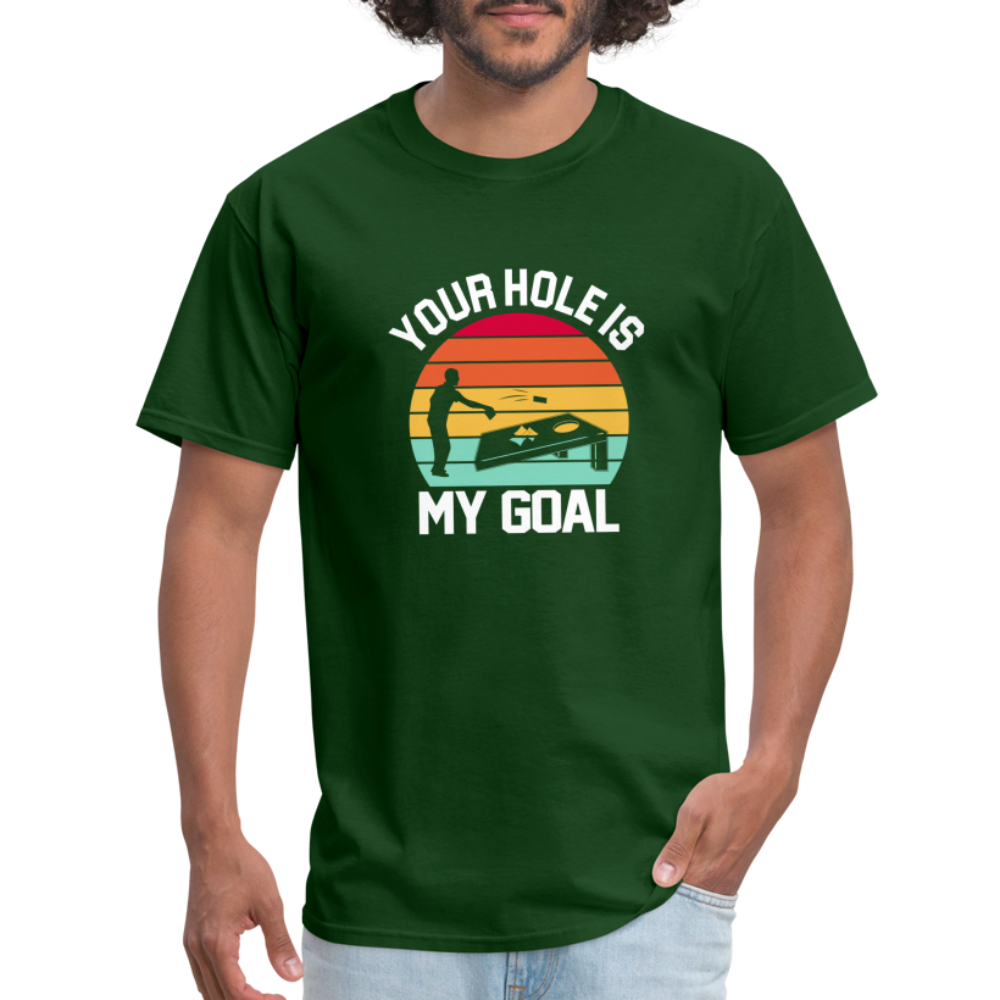 Your Hole is my Goal (Cornhole) T-Shirt - forest green