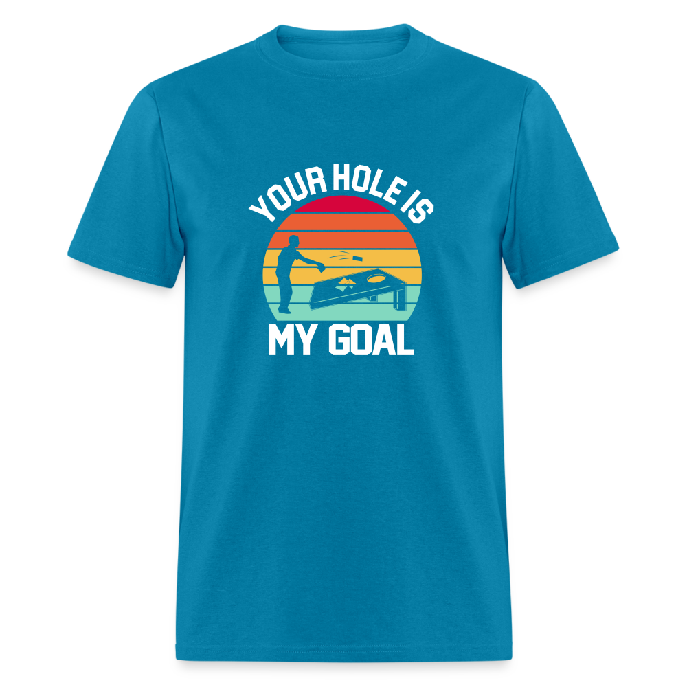 Your Hole is my Goal (Cornhole) T-Shirt - turquoise