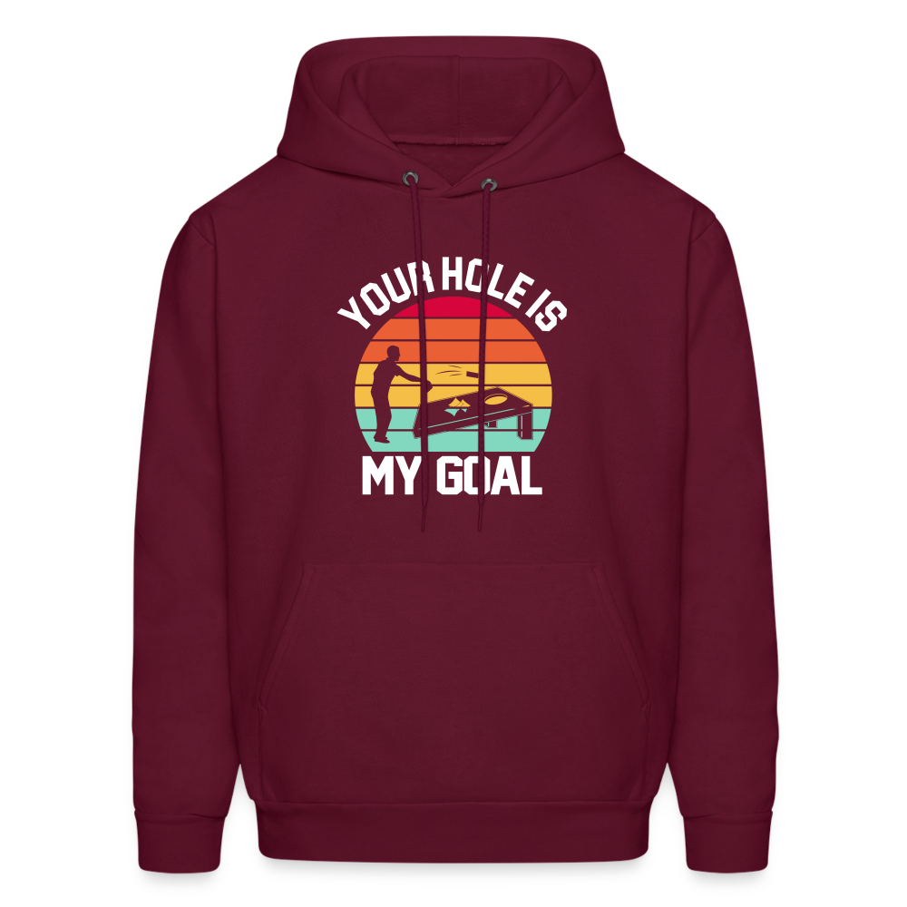 Your Hole is my Goal (Cornhole) Hoodie - burgundy