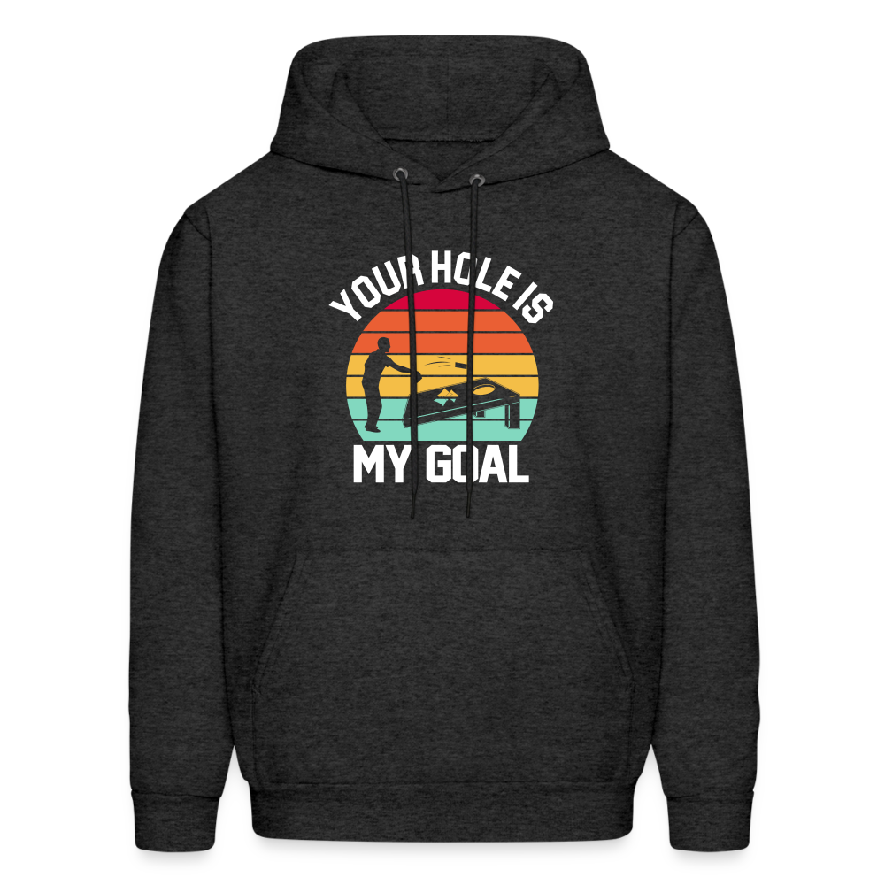 Your Hole is my Goal (Cornhole) Hoodie - charcoal grey