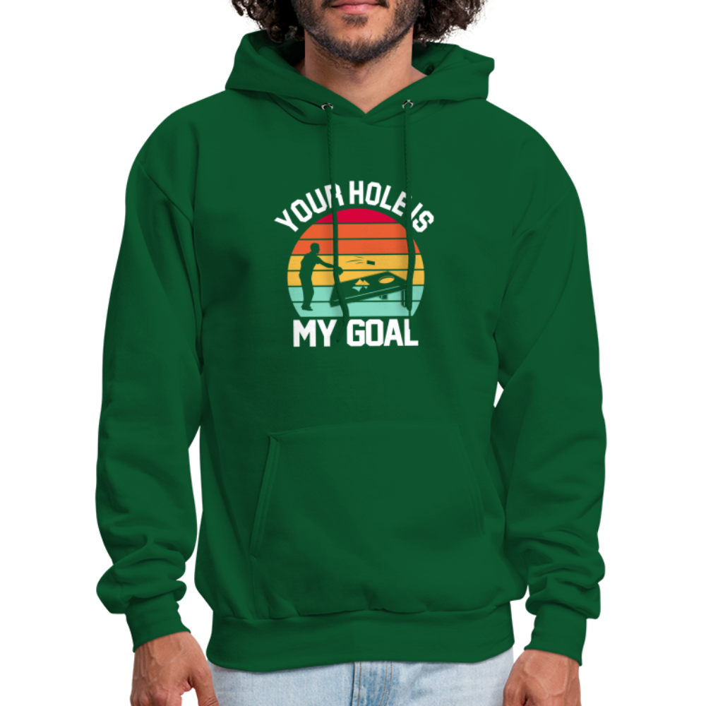 Your Hole is my Goal (Cornhole) Hoodie - forest green