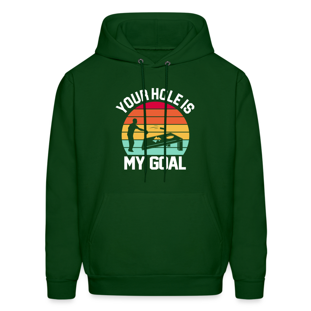 Your Hole is my Goal (Cornhole) Hoodie - forest green