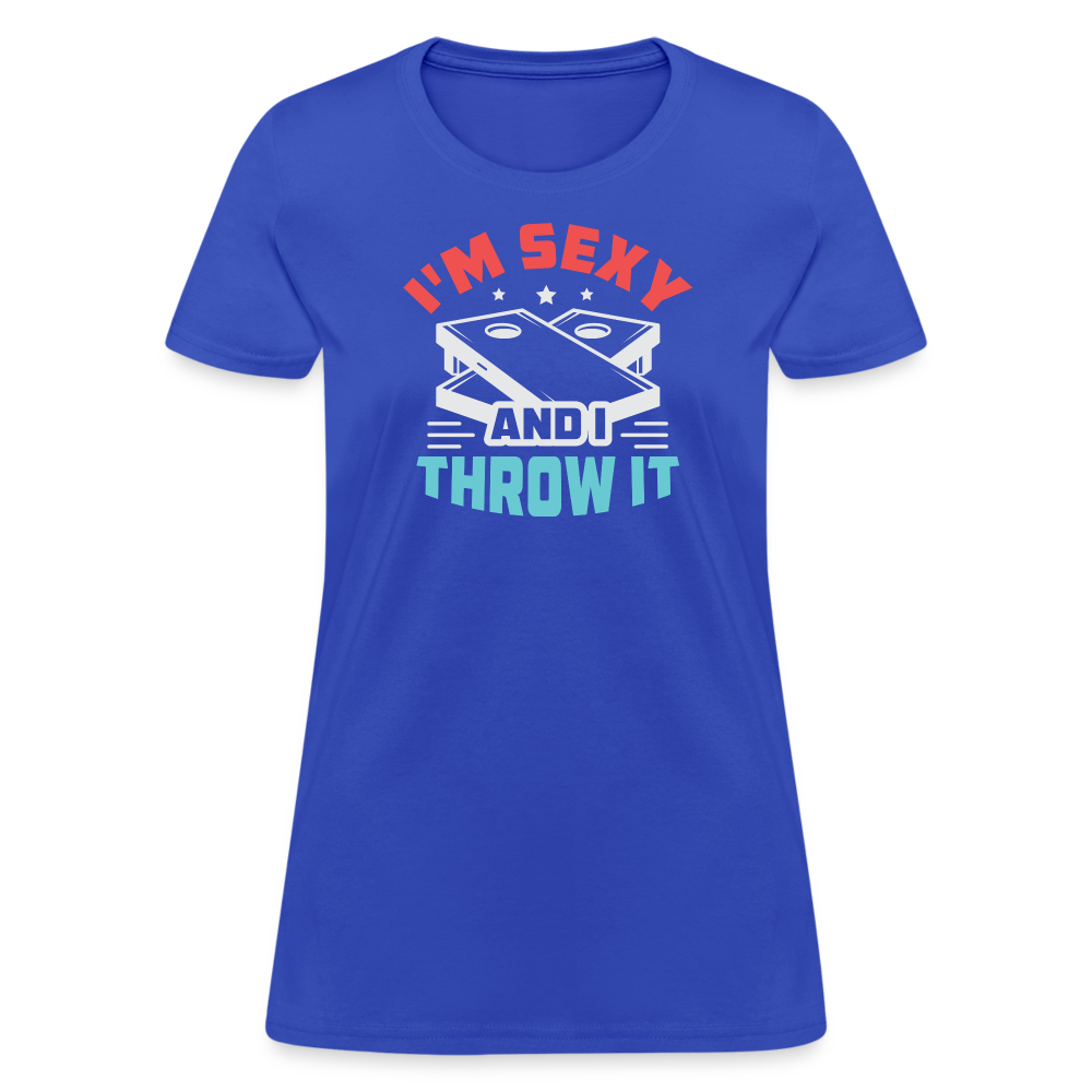 I'm Sexy and I Throw It (Cornhole Game) Women's T-Shirt - royal blue