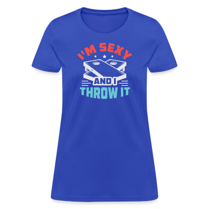 I'm Sexy and I Throw It (Cornhole Game) Women's T-Shirt - royal blue