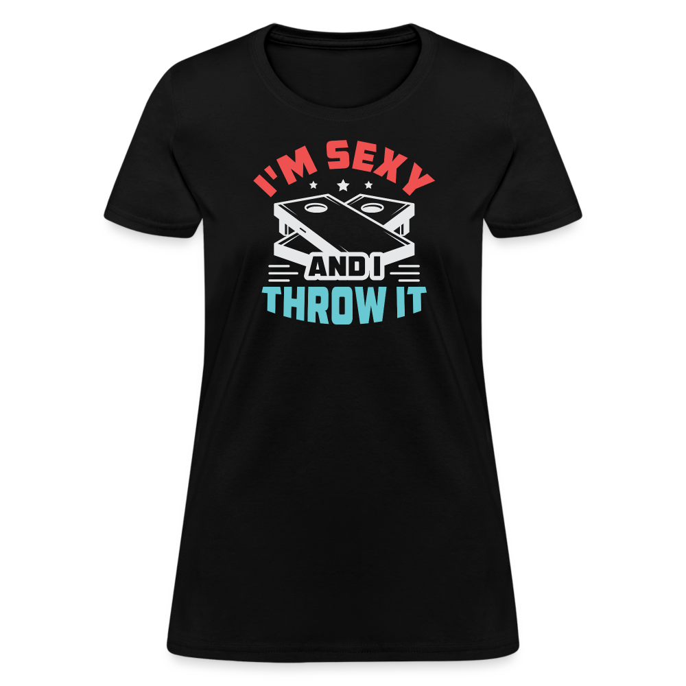 I'm Sexy and I Throw It (Cornhole Game) Women's T-Shirt - black