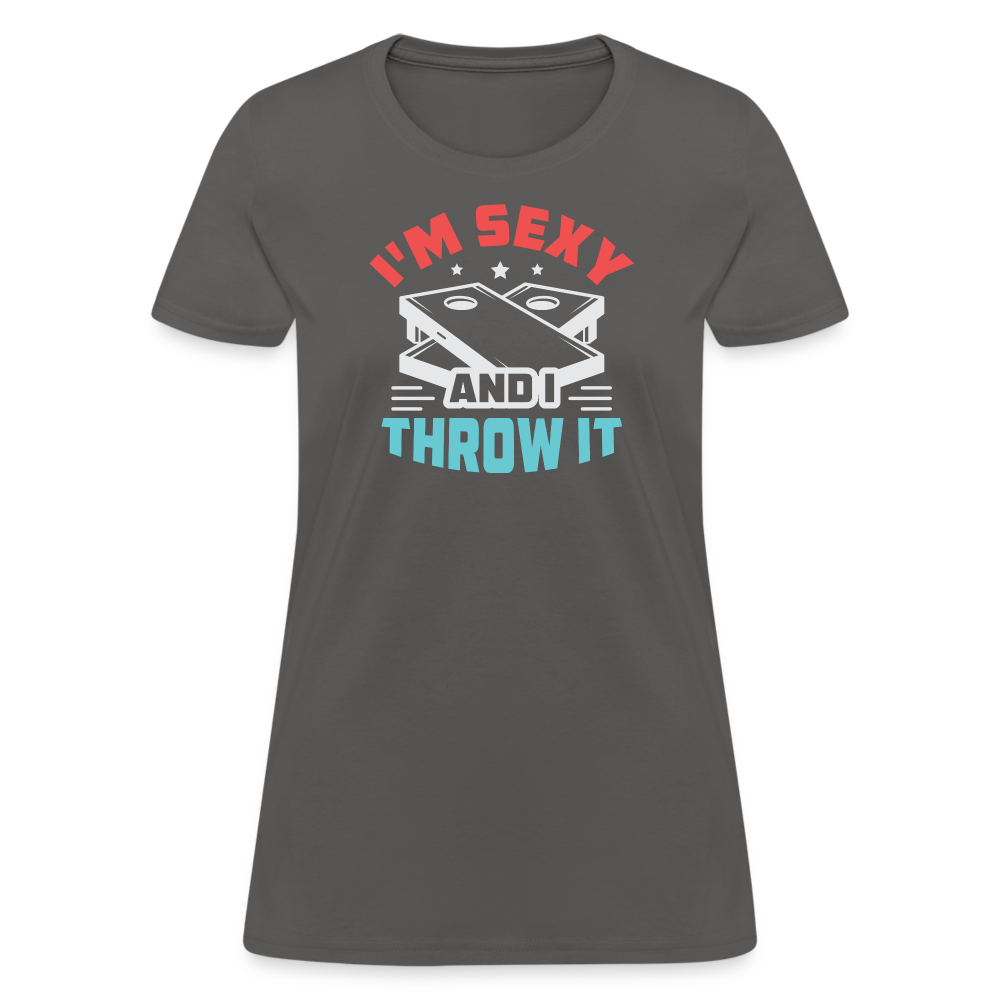 I'm Sexy and I Throw It (Cornhole Game) Women's T-Shirt - charcoal