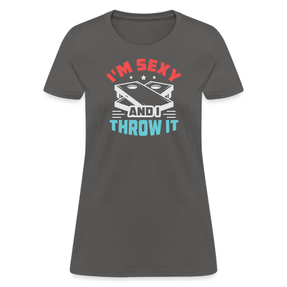 I'm Sexy and I Throw It (Cornhole Game) Women's T-Shirt - charcoal