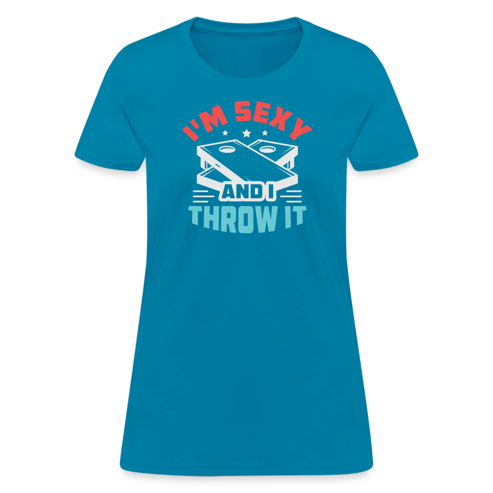 I'm Sexy and I Throw It (Cornhole Game) Women's T-Shirt - turquoise