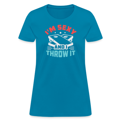 I'm Sexy and I Throw It (Cornhole Game) Women's T-Shirt - turquoise