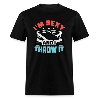 I'm Sexy and I Throw It (Cornhole Game) T-Shirt - black