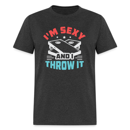 I'm Sexy and I Throw It (Cornhole Game) T-Shirt - heather black