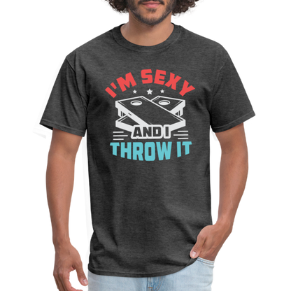 I'm Sexy and I Throw It (Cornhole Game) T-Shirt - heather black