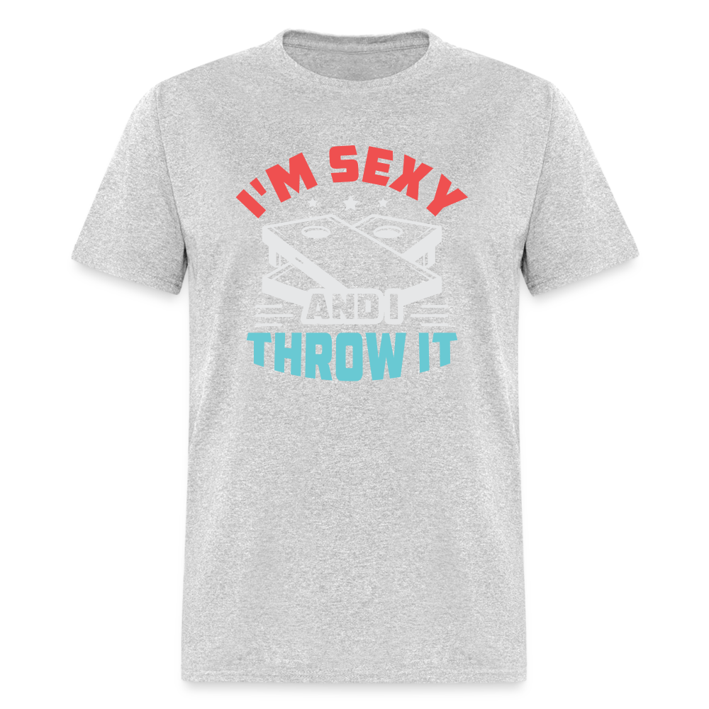 I'm Sexy and I Throw It (Cornhole Game) T-Shirt - heather gray