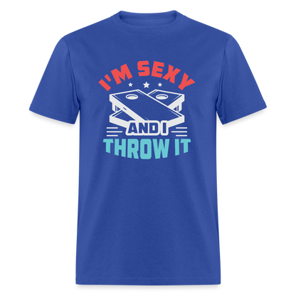 I'm Sexy and I Throw It (Cornhole Game) T-Shirt - royal blue