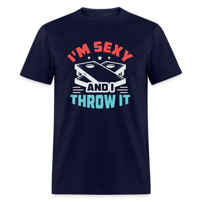 I'm Sexy and I Throw It (Cornhole Game) T-Shirt - navy