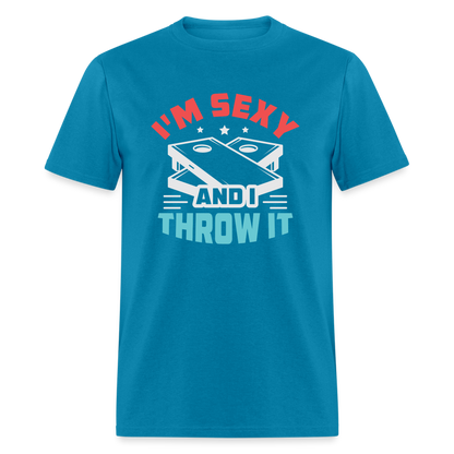 I'm Sexy and I Throw It (Cornhole Game) T-Shirt - turquoise