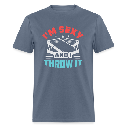 I'm Sexy and I Throw It (Cornhole Game) T-Shirt - denim