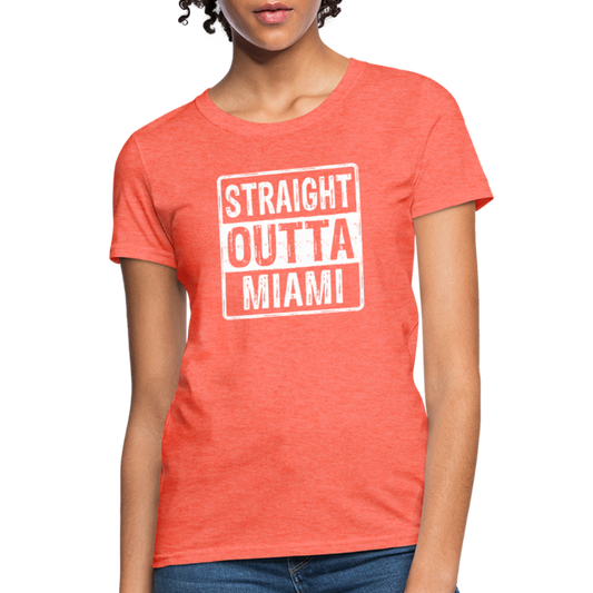 Straight Outta Miami Women's T-Shirt (Florida) - heather coral