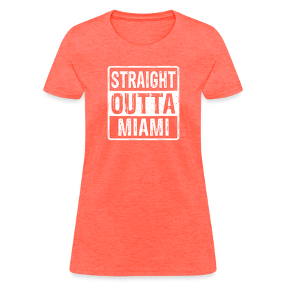 Straight Outta Miami Women's T-Shirt (Florida) - heather coral