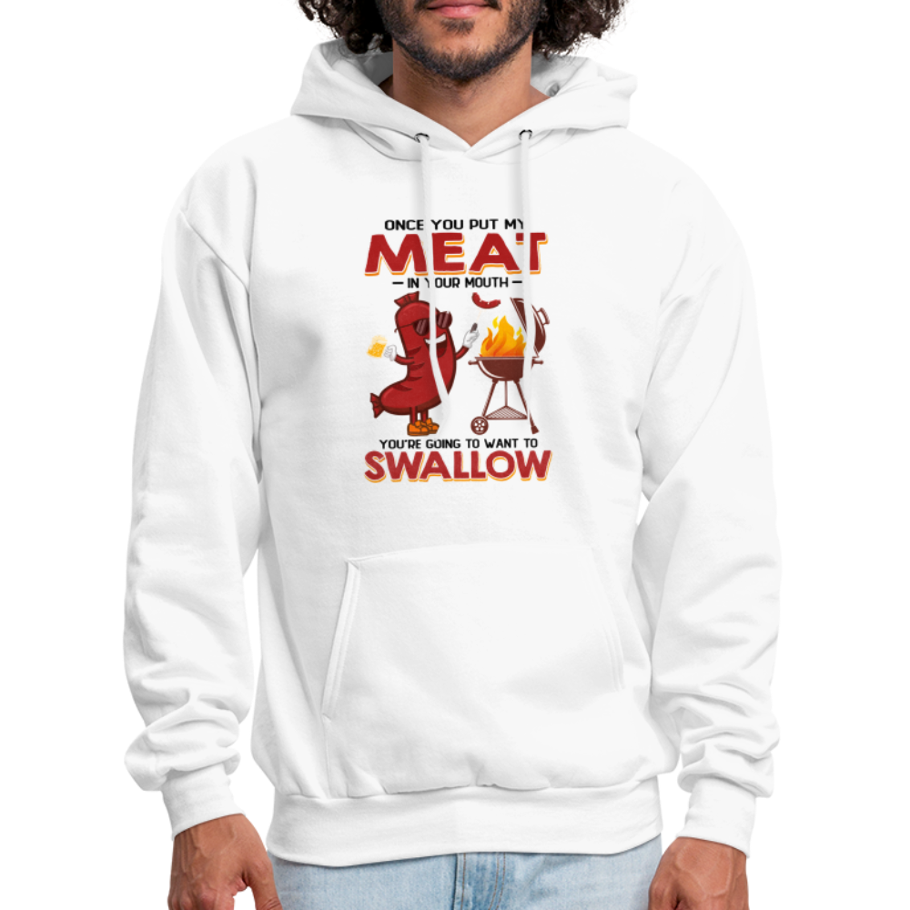 Men's HoodieOnce You Put My Meat In Your Mouth (BBQ Grilling Adult Humor) Hoodie - white