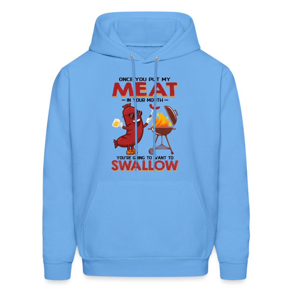 Men's HoodieOnce You Put My Meat In Your Mouth (BBQ Grilling Adult Humor) Hoodie - carolina blue