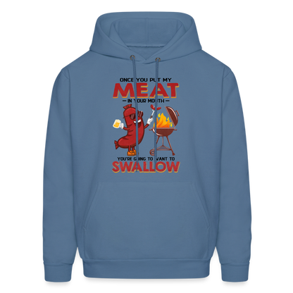 Men's HoodieOnce You Put My Meat In Your Mouth (BBQ Grilling Adult Humor) Hoodie - denim blue