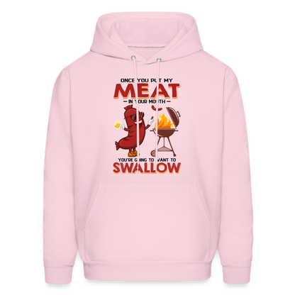 Men's HoodieOnce You Put My Meat In Your Mouth (BBQ Grilling Adult Humor) Hoodie - pale pink