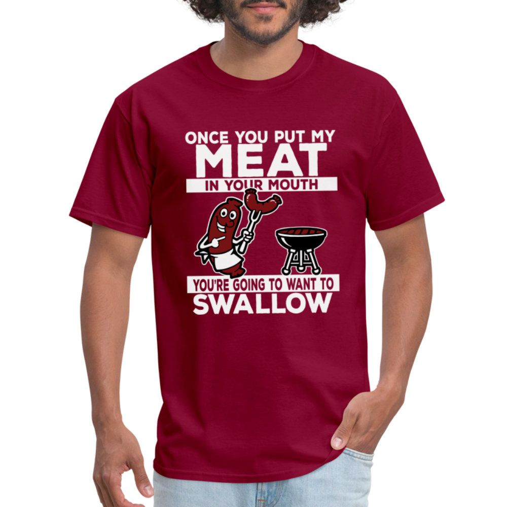 You're Going to Want to Swallow My Meat (BBQ Grilling Humor) T-Shirt - burgundy