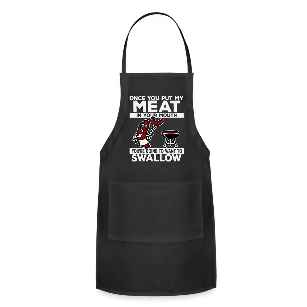 You're Going to Want to Swallow My Meat (BBQ Grilling Humor) Adjustable Apron - black